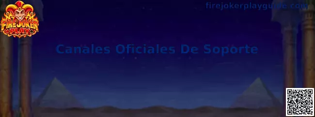 Guía visual de Canales Oficiales De Soporte de Fire Joker Play