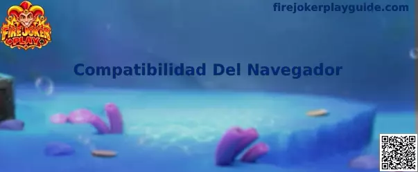 Guía de compatibilidad del navegador para Fire Joker Play