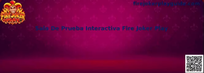 Sala De Prueba Interactiva Fire Joker Play