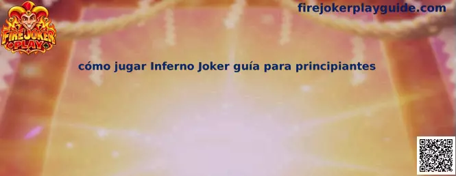 Guía visual para principiantes sobre cómo jugar Inferno Joker