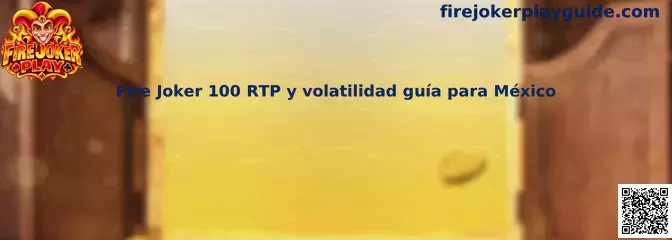 Imagen ilustrativa de la guía Fire Joker 100 sobre RTP y volatilidad para usuarios de México