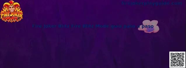 Guía visual de Fire Joker Blitz y Fire Blitz Mode paso a paso