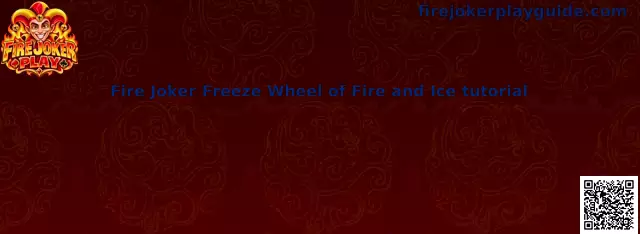 Imagen ilustrativa del tutorial de Fire Joker Freeze y la función Wheel of Fire and Ice