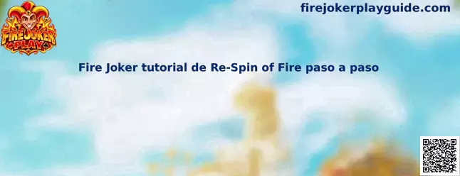 Ilustración del tutorial de Re-Spin of Fire de Fire Joker Play