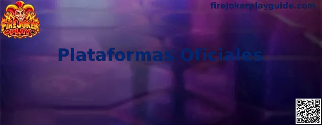 Guía visual para identificar Plataformas Oficiales relacionadas con Fire Joker Play