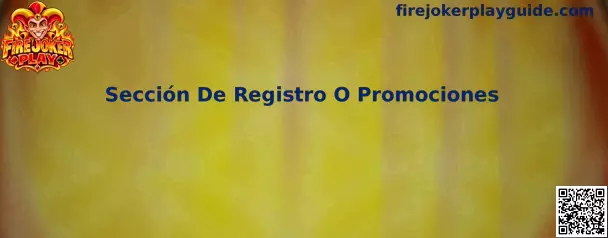 Sección De Registro O Promociones de Fire Joker Play