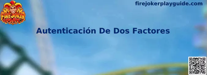 Autenticación De Dos Factores