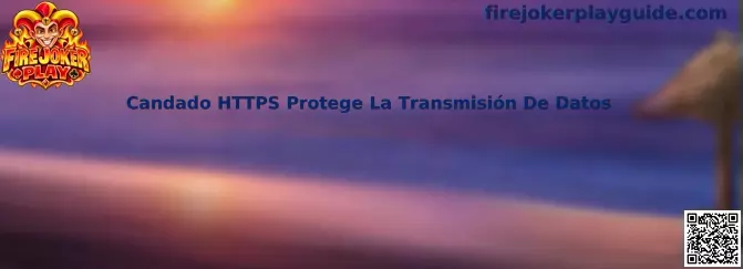 Guía Fire Joker Play para comprobar el candado HTTPS y la protección de datos