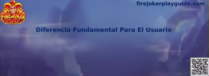 Diferencia fundamental para el usuario en Fire Joker Play