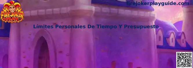 Límites Personales De Tiempo Y Presupuesto Fire Joker Play