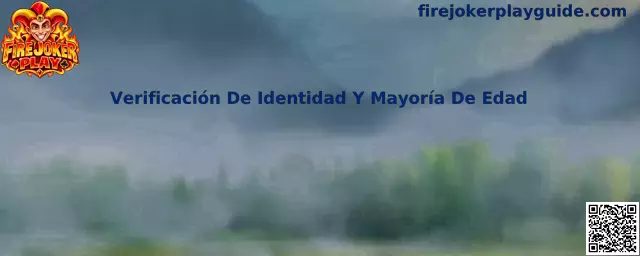Guía de verificación de identidad y mayoría de edad de Fire Joker Play para México