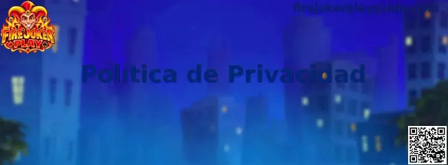 Información sobre privacidad de Fire Joker Play