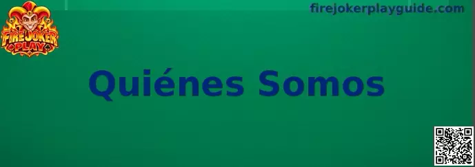 Presentación de la sección Quiénes Somos de Fire Joker Play