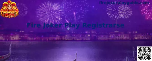 Guía visual para el registro relacionado con Fire Joker Play