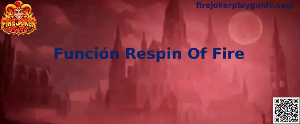 Ejemplo visual relacionado con la Función Respin Of Fire de Fire Joker Play