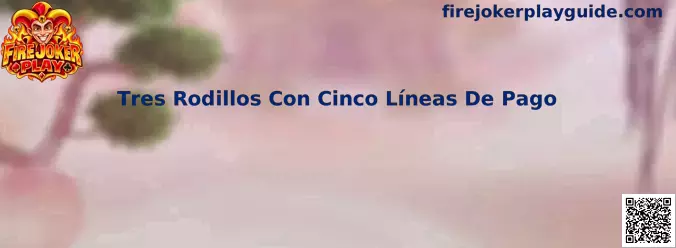 Tres Rodillos Con Cinco Líneas De Pago en Fire Joker Play
